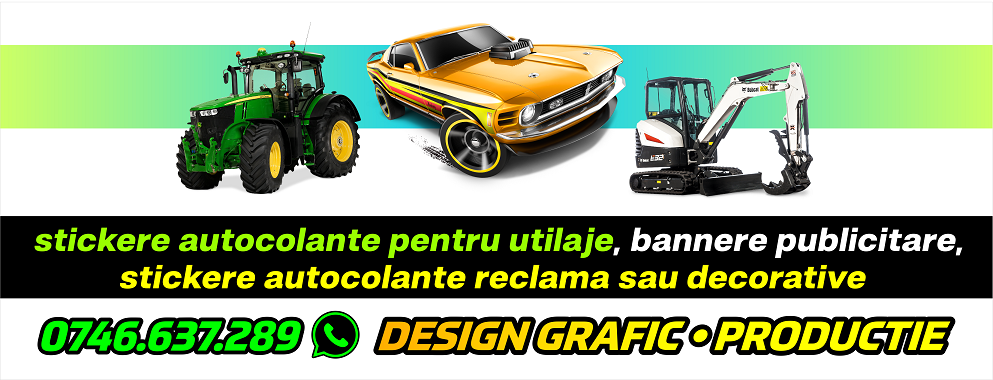 Stickere autocolante pentru utilaje, bannere publicitare, stickere autocolante reclamă sau decorative - WhatsApp +40746 637 289